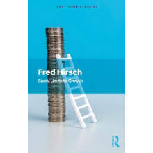 Social Limits to Growth by Hirsch Fred University of Warwick USA Paper