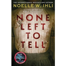 None Left To Tell by Noelle W. Ihli Paperback Book