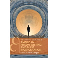 The Cambridge Companion to American Prison Writing and Mass Incarcerat