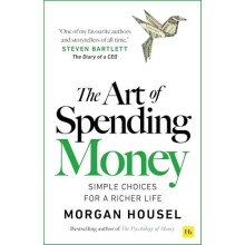 The Art of Spending Money by Morgan Housel Paperback Book