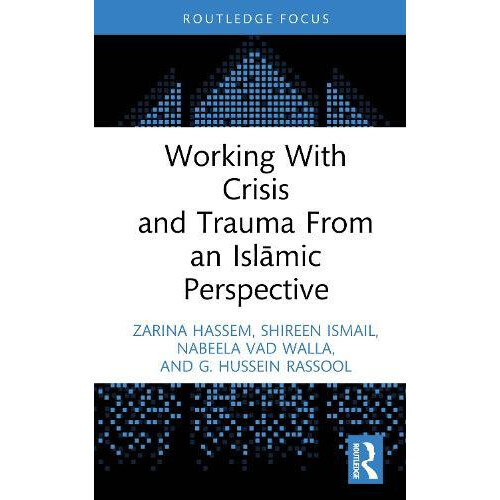 Working With Crisis and Trauma From an Islamic Perspective by Rassool