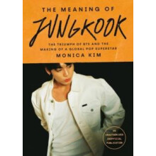 The Meaning of Jungkook by Monica Kim Paperback Book