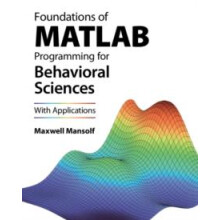 Foundations of MATLAB Programming for Behavioral Sciences by Mansolf M