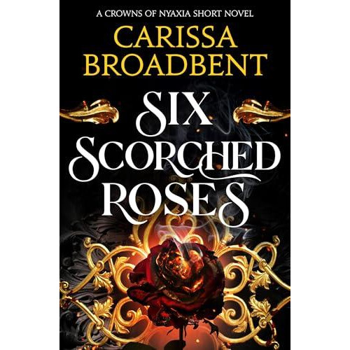 Six Scorched Roses by Carissa Broadbent Paperback Book