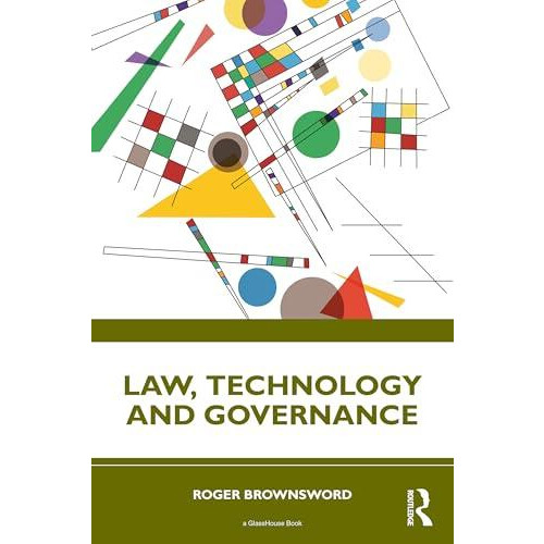 Law Technology and Governance by Roger Brownsword Paperback Book