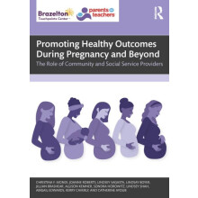 Promoting Healthy Outcomes During Pregnancy and Beyond by Kerry Caverl