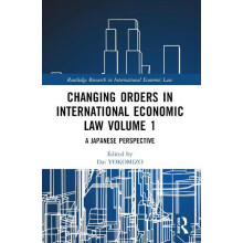 Changing Orders in International Economic Law Volume 1 Paperback Book
