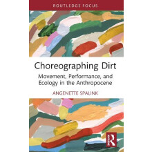 Choreographing Dirt by Angenette Spalink Paperback Book