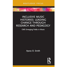 Inclusive Music Histories Leading Change through Research and Pedagogy