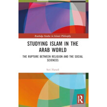 Studying Islam in the Arab World by Sari American University of Beirut