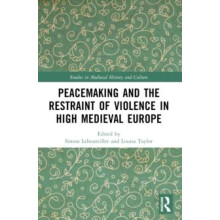 Peacemaking and the Restraint of Violence in High Medieval Europe Pape