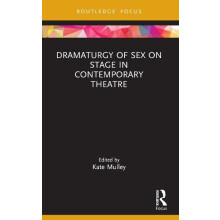 Dramaturgy of Sex on Stage in Contemporary Theatre Paperback Book