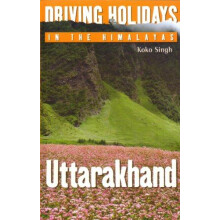 Driving Holidays in the Himalayas Uttarakhand by Koko Singh Paperback