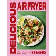 Delicious Air Fryer by Mob by Mob Hardcover Book