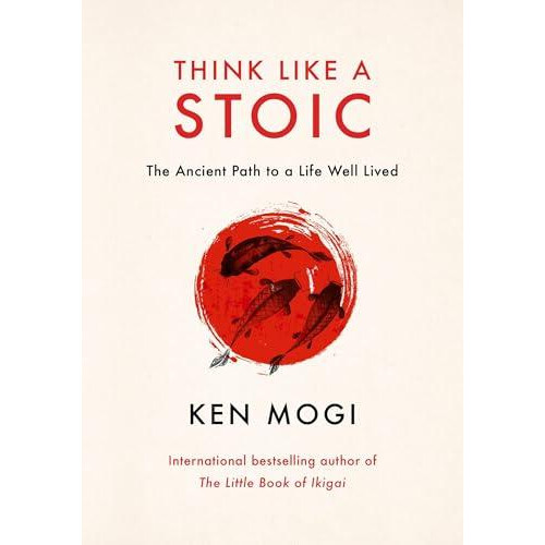 Think Like a Stoic by Ken Mogi Hardcover Book