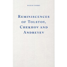 Reminiscences of Tolstoy Chekhov and Andreyev by Maxim Gorky Paperback