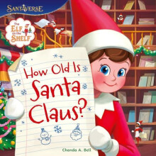 The Elf on the Shelf How Old is Santa Claus by The Elf on the Shelf Pa