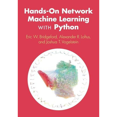 HandsOn Network Machine Learning with Python by Joshua T. The Johns Ho