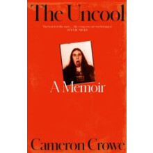 The Uncool by Cameron Crowe Hardcover Book