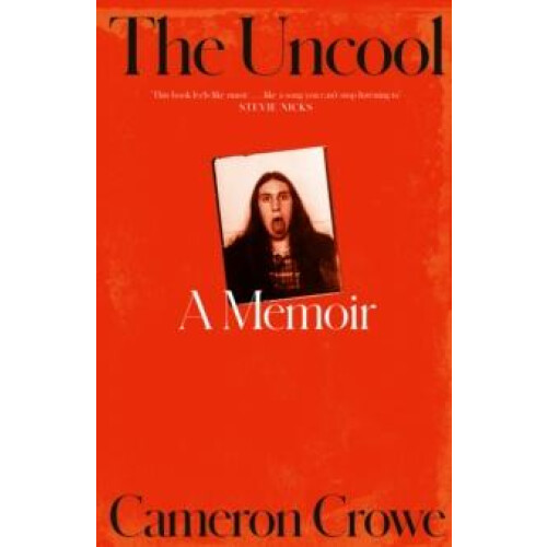 The Uncool by Cameron Crowe Hardcover Book