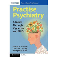 Practise Psychiatry by Ho Cyrus SH National University Hospital Singap
