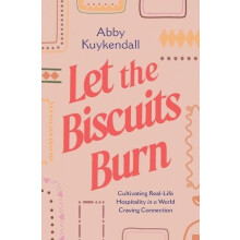 Let the Biscuits Burn by Abby Kuykendall Paperback Book