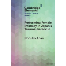 Performing Female Intimacy in Japans Takarazuka Revue by Nobuko Kansai