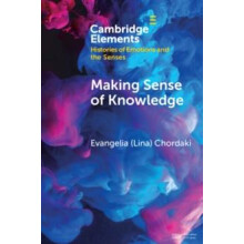Making Sense of Knowledge by Chordaki Evangelia Lina Princeton Univers