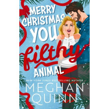 Merry Christmas You Filthy Animal by Meghan Quinn Paperback Book