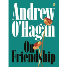 On Friendship by Andrew OHagan Hardcover Book