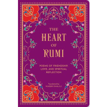 The Heart of Rumi by Rumi Hardcover Book
