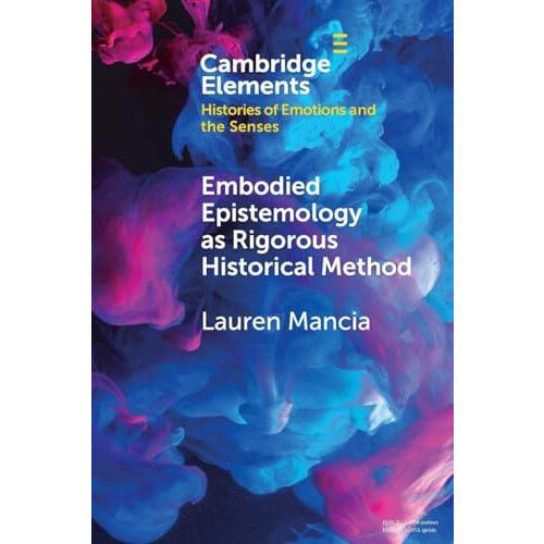 Embodied Epistemology as Rigorous Historical Method by Lauren Brooklyn