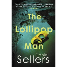 The Lollipop Man by Daniel Sellers Paperback Book