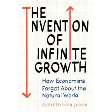 The Invention of Infinite Growth by Christopher F. Jones Hardcover Boo