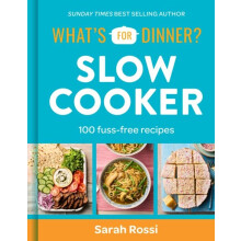 Whats For Dinner Slow Cooker by Sarah Rossi Hardcover Book
