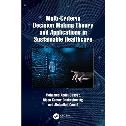 MultiCriteria Decision Making Theory and Applications in Sustainable H