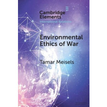 Environmental Ethics of War by Tamar TelAviv University Meisels Paperb