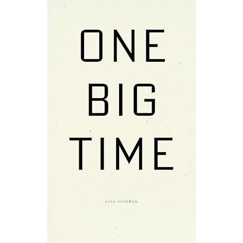 One Big Time by Lisa Fishman Paperback Book
