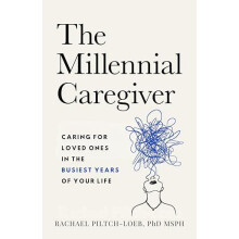The Millenium Caregiver by Rachael PiltchLoeb Paperback Book