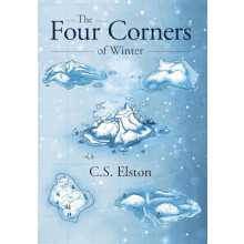The Four Corners of Winter by C S Elston Hardcover Book
