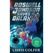 Roswell Johnson Saves the Galaxy by Chris Colfer Hardcover Book