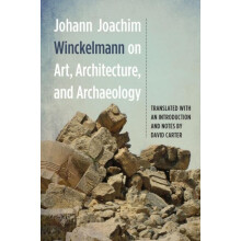 Johann Joachim Winckelmann on Art Architecture and Archaeology by Joha