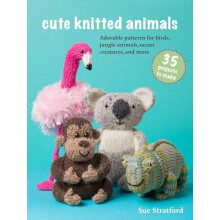 Cute Knitted Animals 35 projects to make by Sue Stratford Paperback Bo