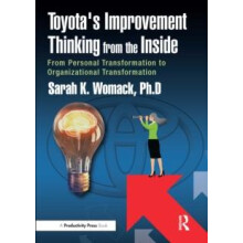 Toyotas Improvement Thinking from the Inside by Sarah K. Womack Paperb