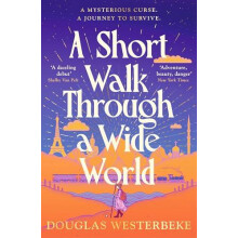 A Short Walk Through a Wide World by Douglas Westerbeke Paperback Book