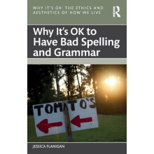 Why Its OK to Have Bad Spelling and Grammar by Jessica University of R