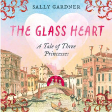 The Glass Heart by Sally Gardner Hardcover Book