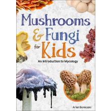 Mushrooms amp Fungi for Kids by Ariel Bonkoski Paperback Book