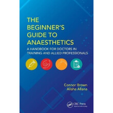 The Beginners Guide to Anaesthetics by Alisha Allana Paperback Book