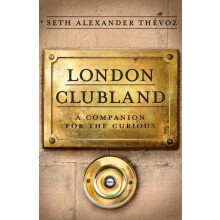 London Clubland by Seth Alexander Thevoz Hardcover Book